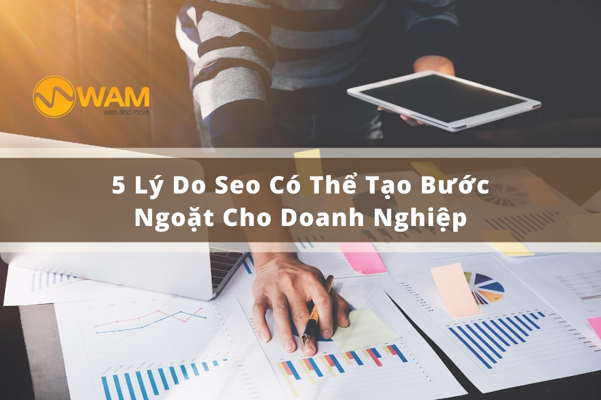 5 lý do seo mang lại hiệu quả cho doanh nghiệp